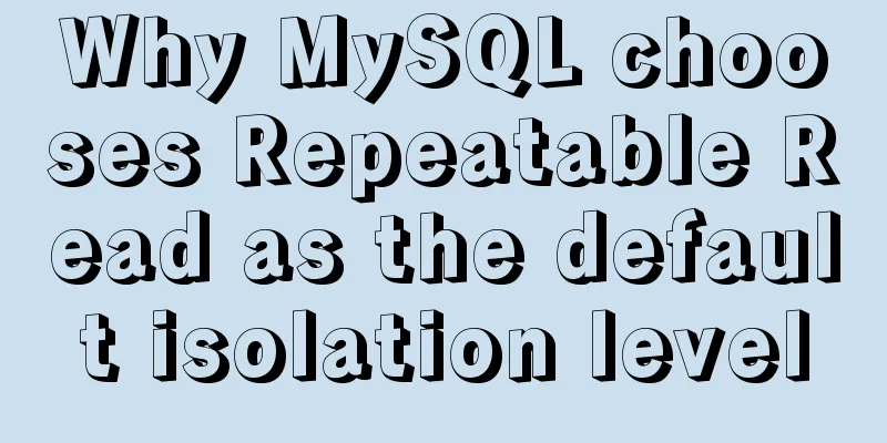 Why MySQL chooses Repeatable Read as the default isolation level