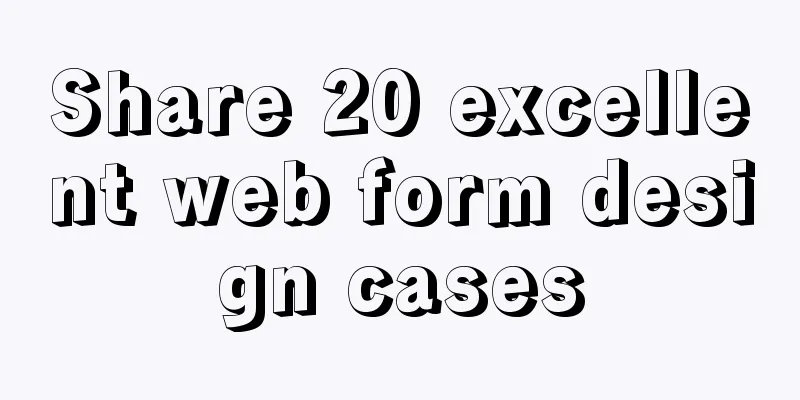 Share 20 excellent web form design cases