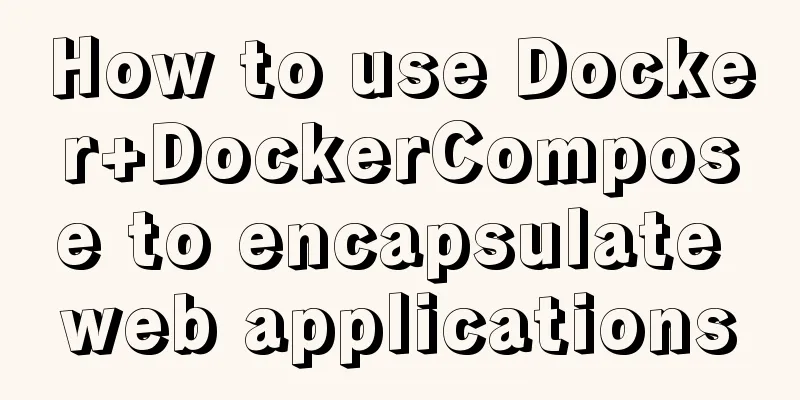 How to use Docker+DockerCompose to encapsulate web applications