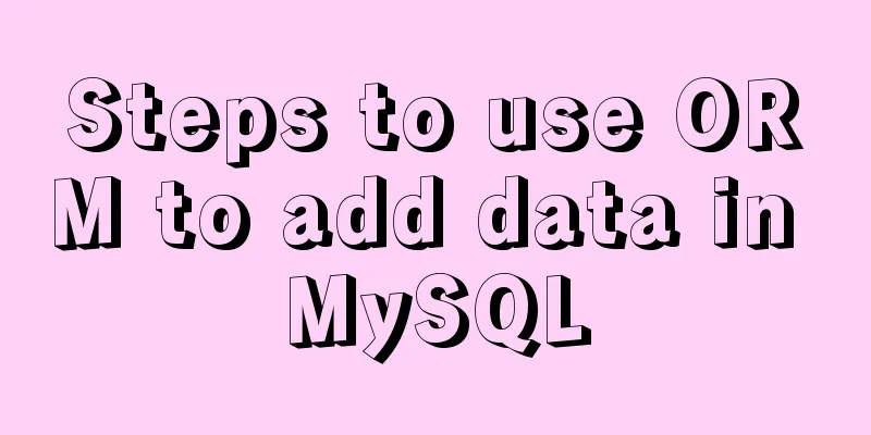 Steps to use ORM to add data in MySQL