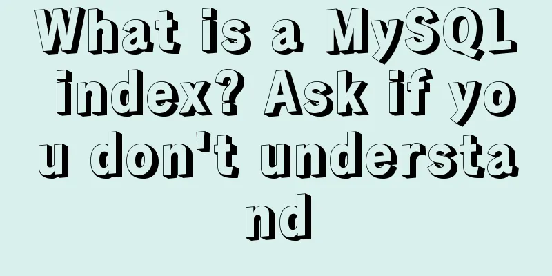 What is a MySQL index? Ask if you don't understand