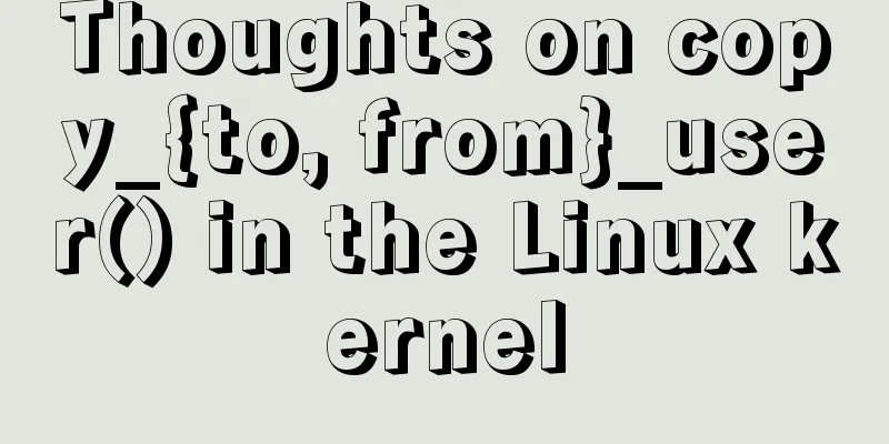 Thoughts on copy_{to, from}_user() in the Linux kernel