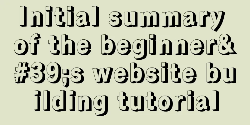 Initial summary of the beginner's website building tutorial