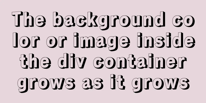 The background color or image inside the div container grows as it grows