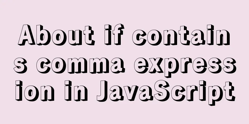 About if contains comma expression in JavaScript