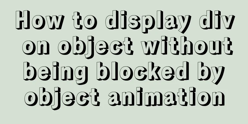 How to display div on object without being blocked by object animation