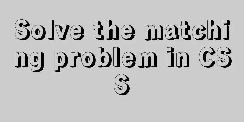 Solve the matching problem in CSS