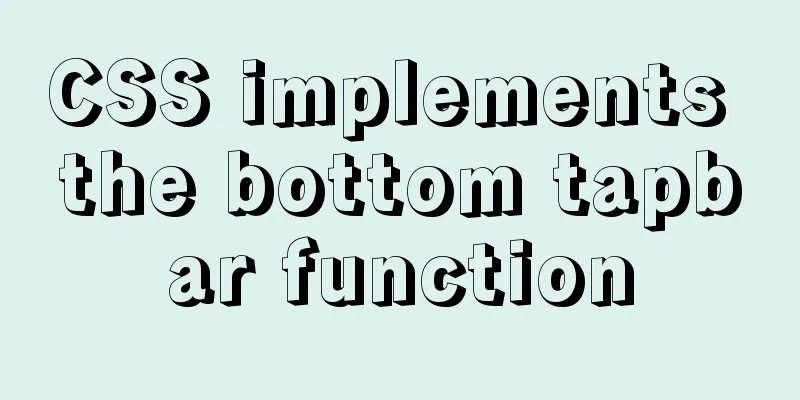 CSS implements the bottom tapbar function