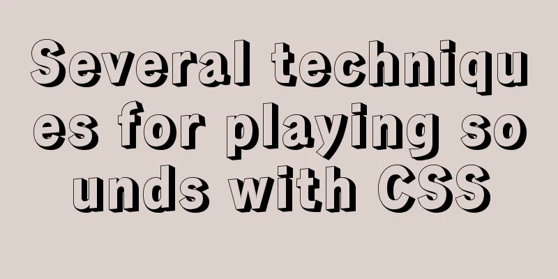 Several techniques for playing sounds with CSS