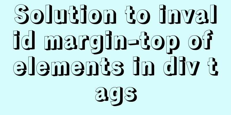 Solution to invalid margin-top of elements in div tags