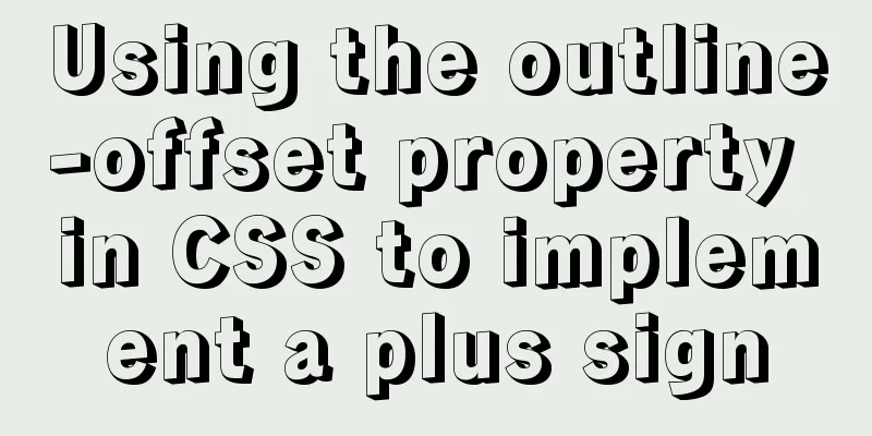 Using the outline-offset property in CSS to implement a plus sign