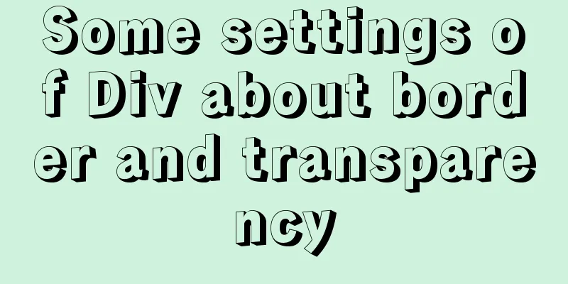 Some settings of Div about border and transparency