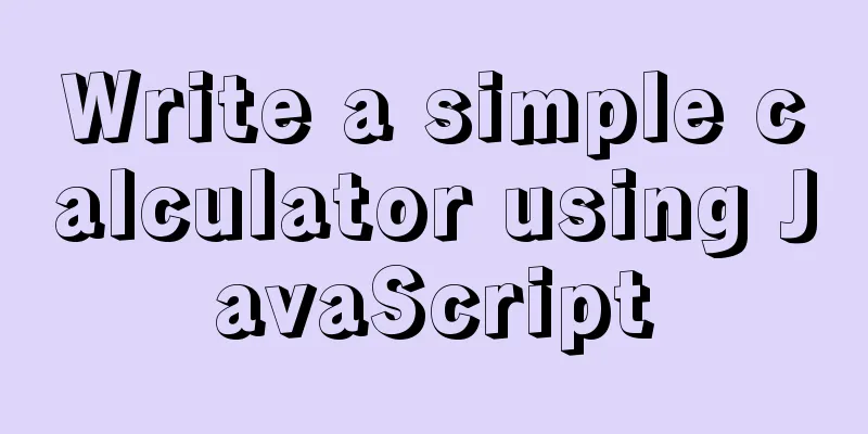 Write a simple calculator using JavaScript