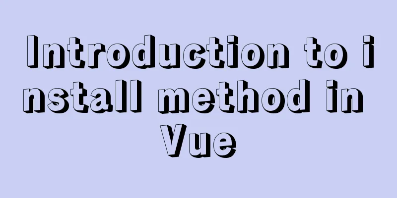 Introduction to install method in Vue