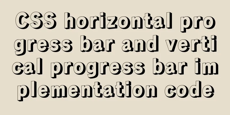 CSS horizontal progress bar and vertical progress bar implementation code