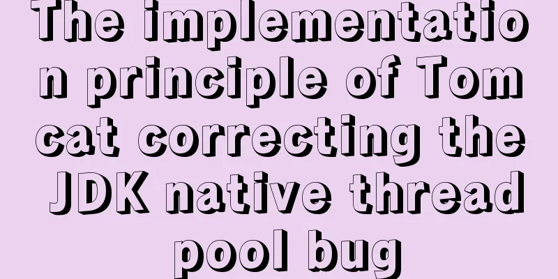 The implementation principle of Tomcat correcting the JDK native thread pool bug