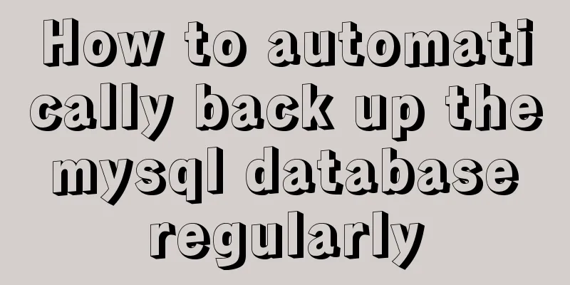 How to automatically back up the mysql database regularly