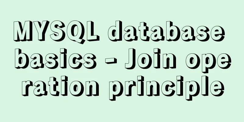 MYSQL database basics - Join operation principle