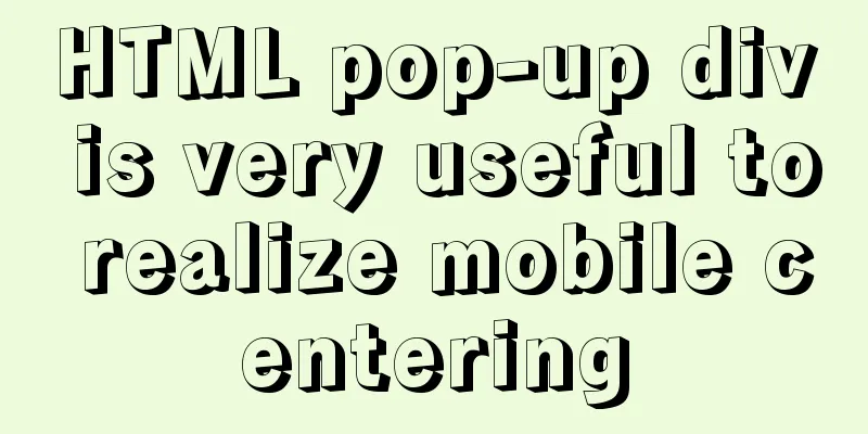 HTML pop-up div is very useful to realize mobile centering