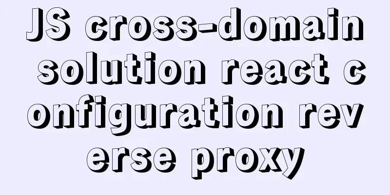 JS cross-domain solution react configuration reverse proxy