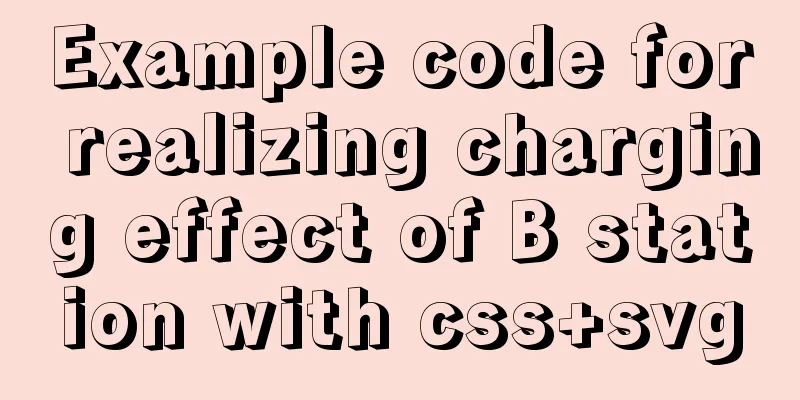 Example code for realizing charging effect of B station with css+svg