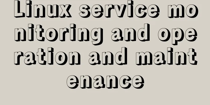 Linux service monitoring and operation and maintenance