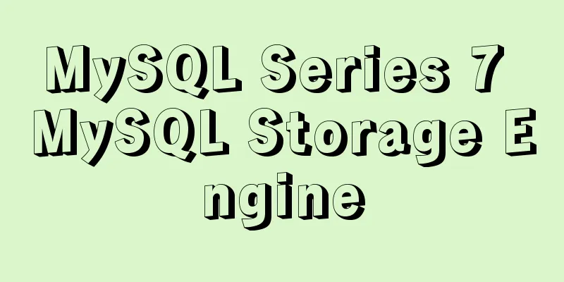 MySQL Series 7 MySQL Storage Engine