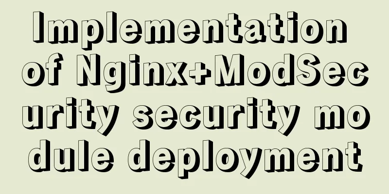 Implementation of Nginx+ModSecurity security module deployment