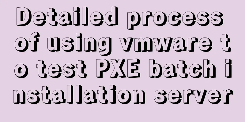 Detailed process of using vmware to test PXE batch installation server