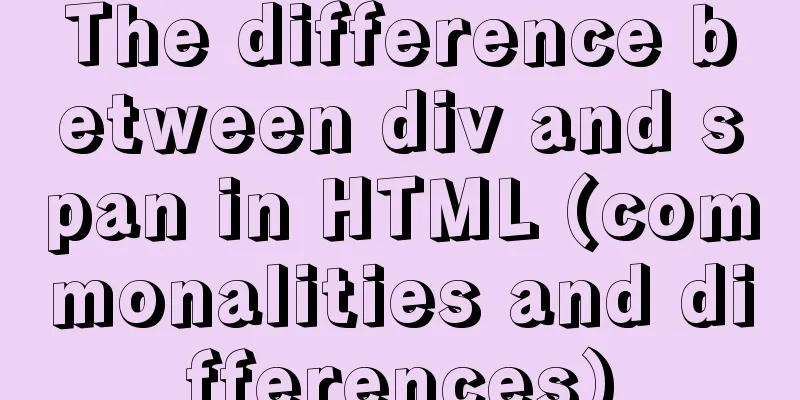 The difference between div and span in HTML (commonalities and differences)
