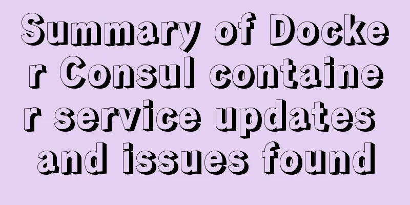 Summary of Docker Consul container service updates and issues found