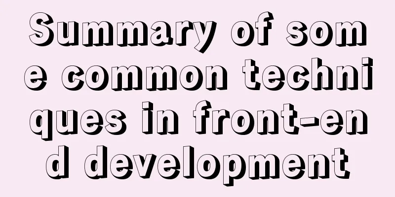 Summary of some common techniques in front-end development