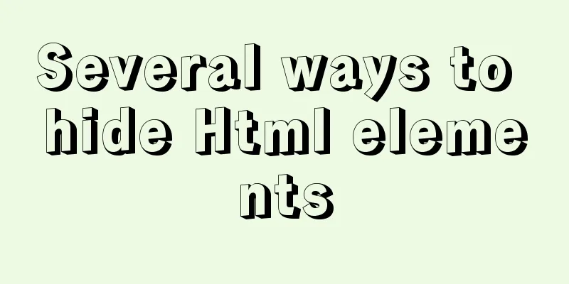 Several ways to hide Html elements