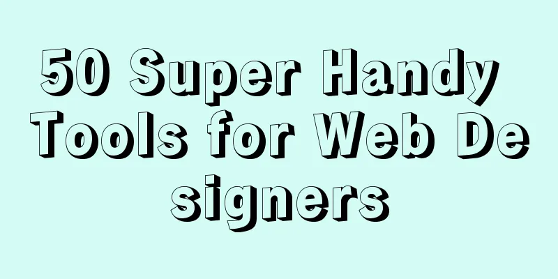 50 Super Handy Tools for Web Designers