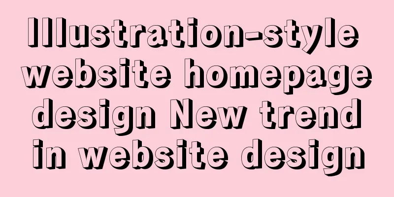 Illustration-style website homepage design New trend in website design