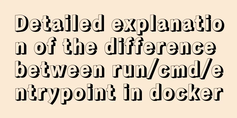 Detailed explanation of the difference between run/cmd/entrypoint in docker