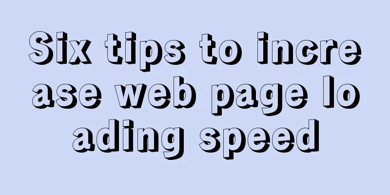 Six tips to increase web page loading speed