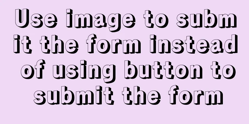 Use image to submit the form instead of using button to submit the form