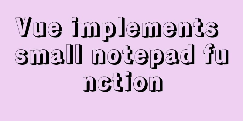 Vue implements small notepad function