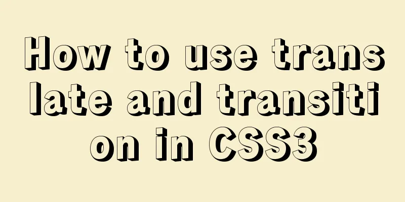 How to use translate and transition in CSS3