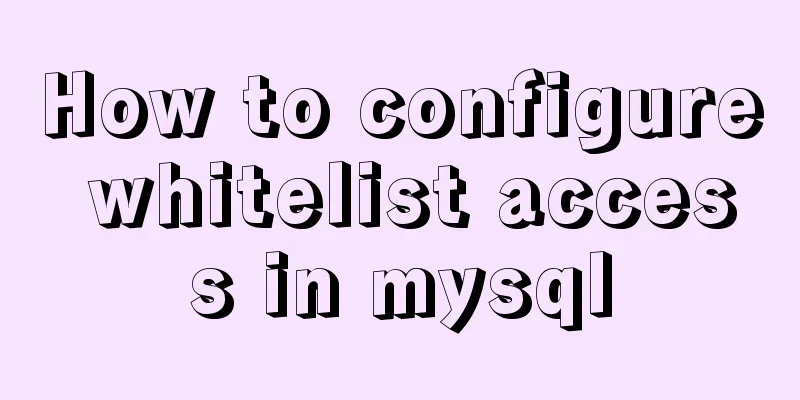 How to configure whitelist access in mysql