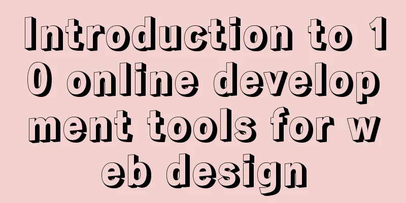 Introduction to 10 online development tools for web design