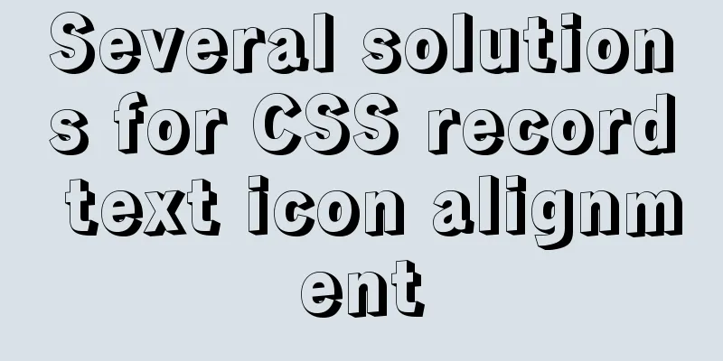 Several solutions for CSS record text icon alignment