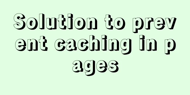 Solution to prevent caching in pages
