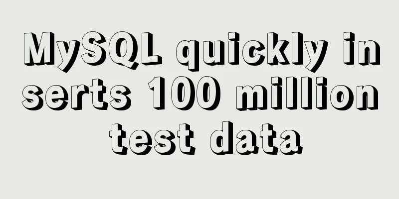 MySQL quickly inserts 100 million test data