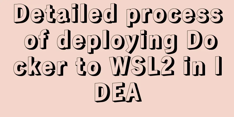 Detailed process of deploying Docker to WSL2 in IDEA