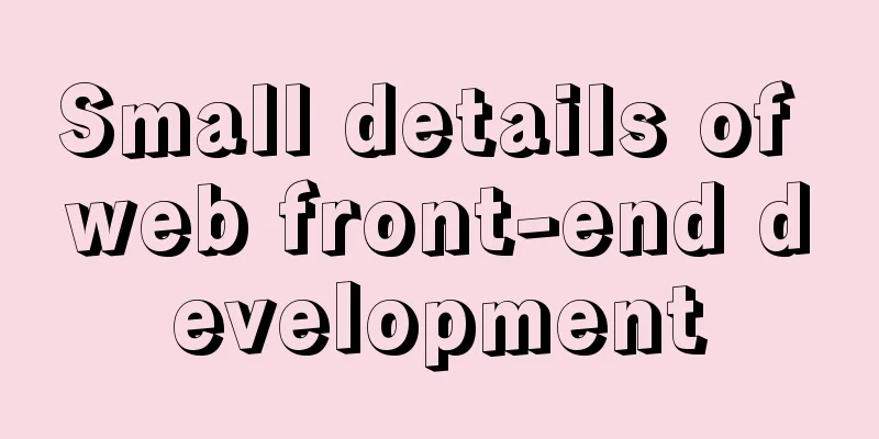 Small details of web front-end development