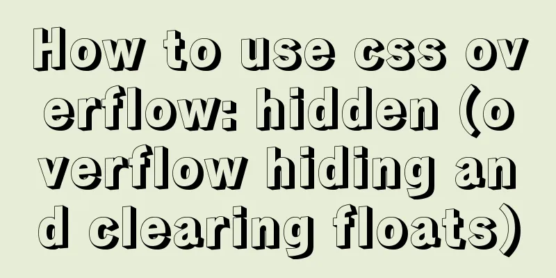 How to use css overflow: hidden (overflow hiding and clearing floats)