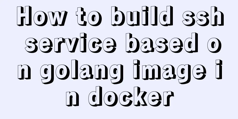 How to build ssh service based on golang image in docker