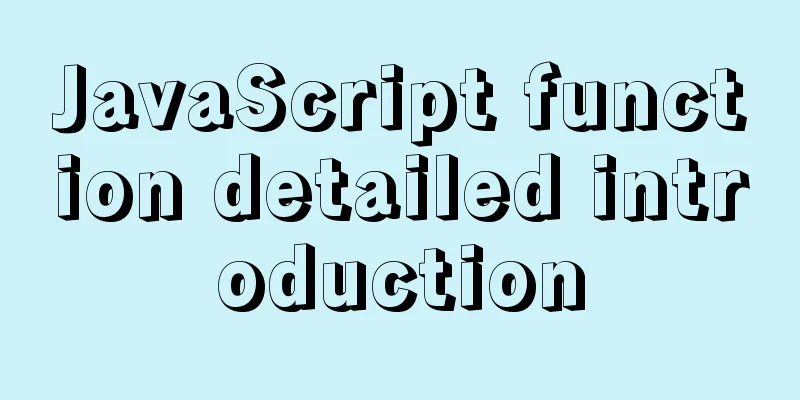 JavaScript function detailed introduction